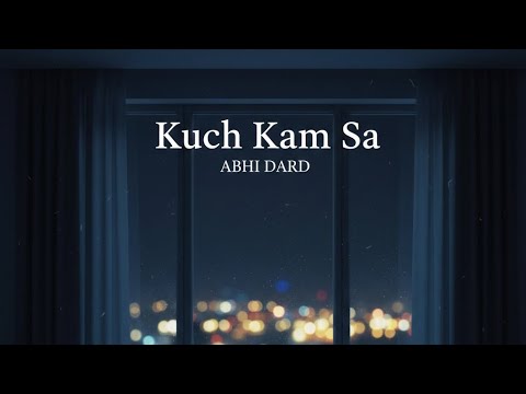 Kuch Kam Sa | Sad Indie Punjabi Hindi Song | Abhi Dard