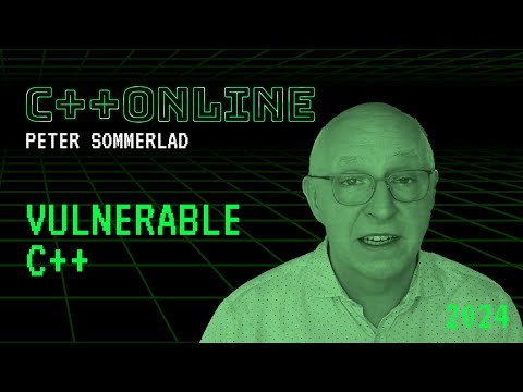 Vulnerable C++ - Peter Sommerlad - C++Online 2024
