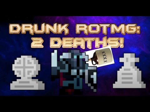 Drunk RotMG! 2 Deaths