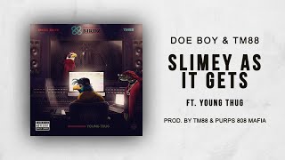Doe Boy &amp; TM88 - Slimey As It Get Ft. Young Thug (88 Birdz)