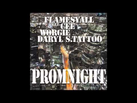 FlamesYall - PromNight ft. Cee x Worgie Beats x Daryl S. Tattoo (2012)