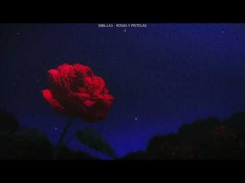 SIBIL.LA3 - ROSAS Y PISTOLAS (slowed + reverb)