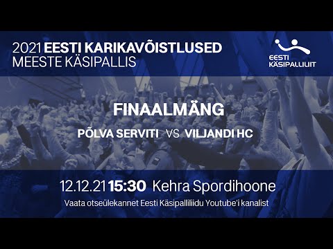 FINAALMÄNG | Põlva Serviti – Viljandi HC | MEESTE KÄSIPALLI KARIKAVÕISTLUSED 2021