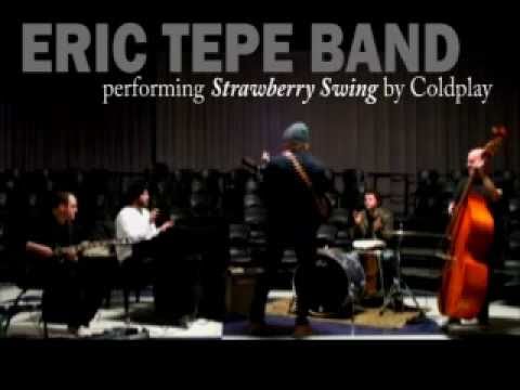 COLDPLAY - Strawberry Swing (cover by Eric Tepe Band)