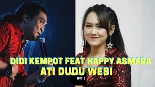 Download lagu ATI DUDU WESI - DIDI KEMPOT FEAT HAPPY ASMARA DJ REMIX FULL BASS TERBARU mp3 Download lagu ATI DUDU WESI - DIDI KEMPOT FEAT HAPPY ASMARA DJ REMIX FULL BASS TERBARU mp3