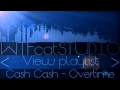 Cash Cash - Overtime [Electro Dubstep] [Free ...