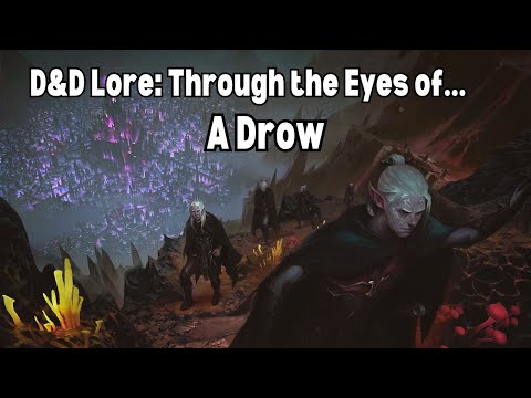 D&D Lore; Through the eyes of a Drow