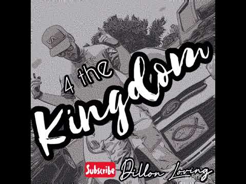 4 the Kingdom || Dillon Loving