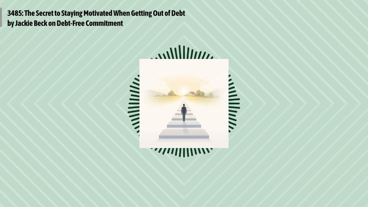 3485: The Secret to Staying Motivated When Getting Out of Debt by Jackie Beck on Debt-Free...