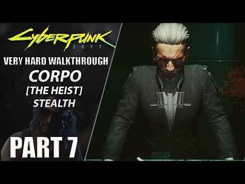 Cyberpunk 2077 Walkthrough | Corpo | Very Hard | Part 7 "The Heist [Stealth]"