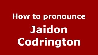 How to pronounce Jaidon Codrington