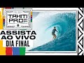 ASSISTA AO VIVO SHISEIDO Tahiti Pro pres by Outerknown 2024 - DIA FINAL