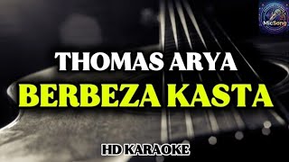 Download lagu THOMAS ARYA - BERBEZA KASTA (Karaoke)  mp3