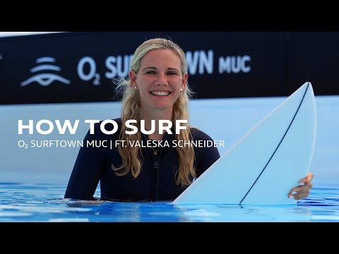 How to Surf 🌊🏄 | o2 SURFTOWN MUC | ft. Valeska Schneider​