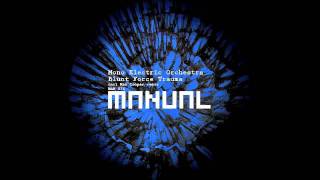 Mono Electric Orchestra - Blunt Force Trauma (Max Cooper remix)