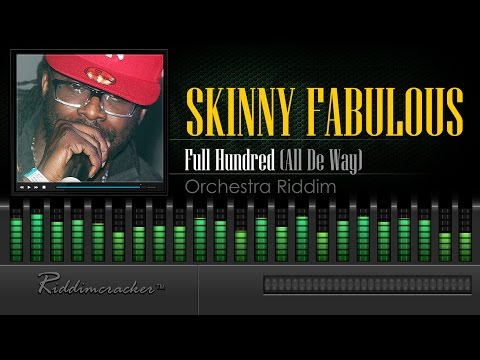 Skinny Fabulous - Full Hundred "All De Way" (Orchestra Riddim) [Soca 2016] [HD]