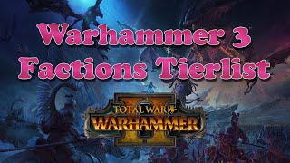 Warhammer 3 Factions Tier List Prediction ! - Total War: WARHAMMER III Multiplayer