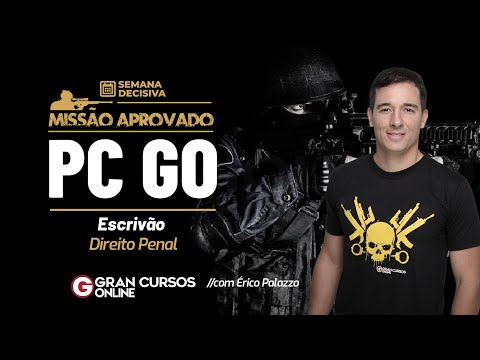 Missão Aprovado PC GO Escrivão - Semana decisiva - Direito Penal com Érico Palazzo