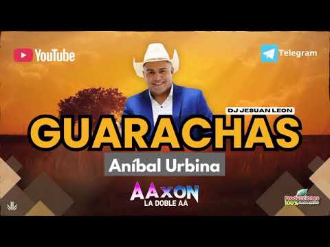 GUARACHAS - ANÍBAL URBINA- AAXON LA DOBLE A - DJ JESUAN LEON ✔️🎧🤠🇻🇪