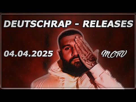 DEUTSCHRAP - NEW RELEASES ➤ 04.04.2025 🚨💯 | 🔥MCTV | NEUE SONGS🔥
