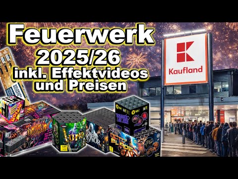 KAUFLAND FEUERWERK SORTIMENT 2025 | inkl. Preisen und Effektvideos