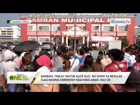 One North Central Luzon: Bamban Mayor Alice Guo, no-show sa regular flag raising ceremony, May 20