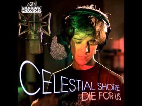 Celestial Shore - Die For Us (with Lorely Rodriguez) | Shaking Through (Song Stream)