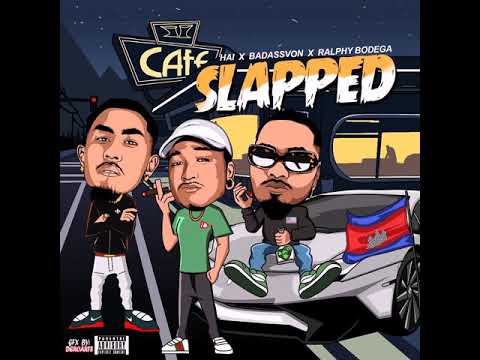 SLAPPED 🇰🇭 By. Badassvon x Hai x Ralphy Bodega