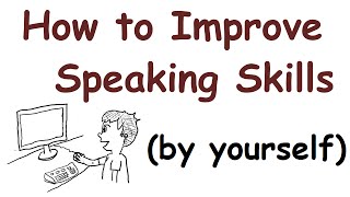 How to improve your English speaking skills (by yourself)
