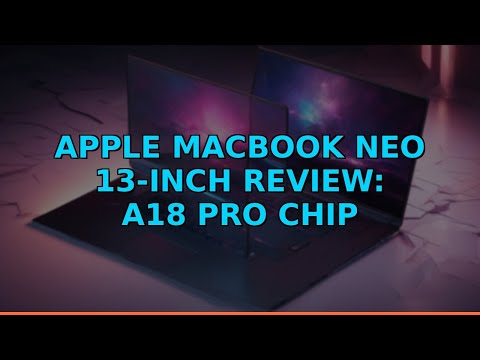 Apple MacBook Neo 13-inch Review: A18 Pro Chip Unveiled