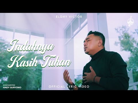 Indahnya Kasih Tuhan - Eldhy Victor (Official Lyric Video)