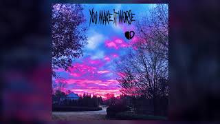 You Make It Worse (Prod. NiNETY8)