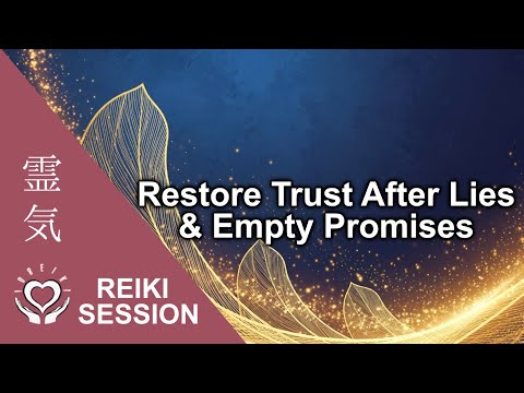 Reiki to Trust Again After Broken Promises, Lies or Deception | Energy Healing Session