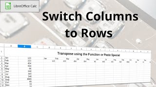 How to switch columns of data into rows using Transpose in LibreOffice Calc