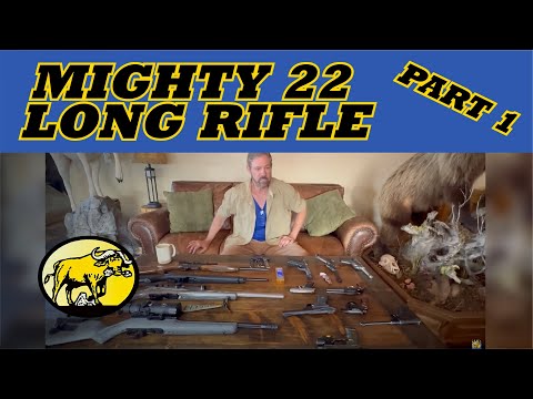 Mighty 22 Long Rifle Part 1