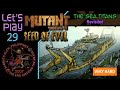 MYZ SOE The Sea Titans Revisited Bot Lover Let S Play 29
