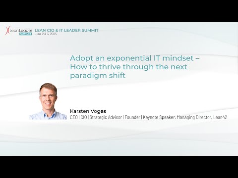 Welcome Keynote: Adopt an exponential IT mindset – How to thrive through the next paradigm shift