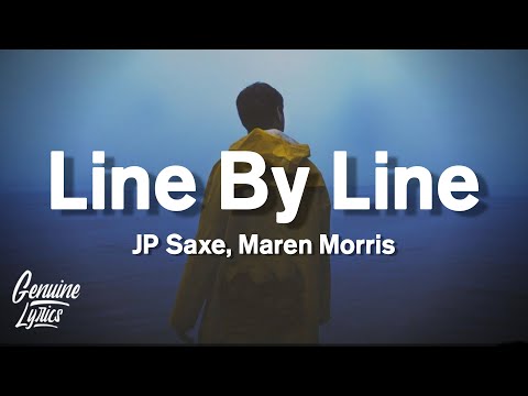 JP Saxe, Maren Morris - Line By Line (Lyrics)