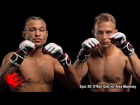 Epic 50: D'Rell Gist vs. Alex Maloney - 08.23.22