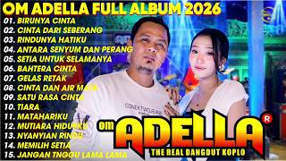 Download lagu OM ADELLA TERBARU 2026 || BIRUNYA CINTA - CINTA DARI SEBERANG - RINDUNYA HATIKU mp3