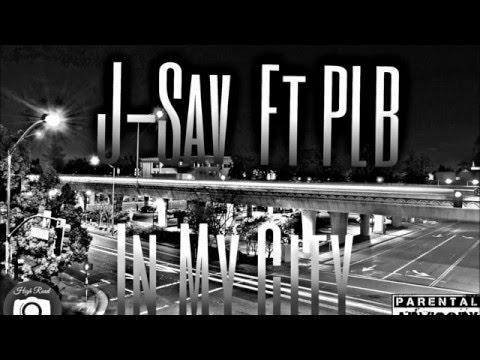 J-Sav Ft PLB - In My City (prod by Mike Lord)