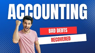 Bad Debts and Recovery of Bad Debts