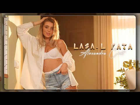 Alexandra Creț - Lasă-l fată (Official Video)