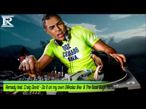 Remady feat. Craig David - Do it on my own (Nikolaz Aka  & The Good Guys Remix)