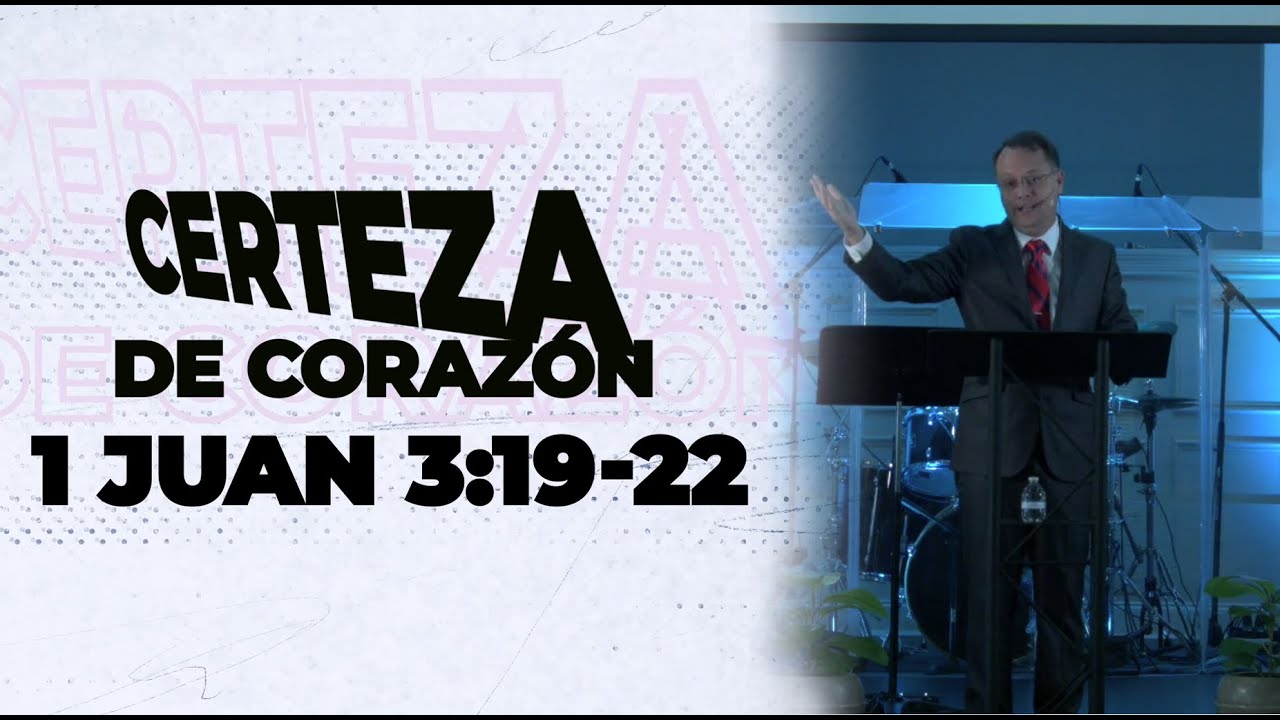Certeza de Corazón - 1 Juan 3:19-22