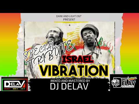 Best of ISRAEL VIBRATION FT DJ DELAV -Rear reggaes of Israel Vibration -Marathon RR Vol 4