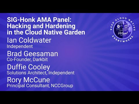 Image thumbnail for talk Keynote: SIG-Honk AMA Panel: Hacking and Hardening in the Cloud Native Garden
