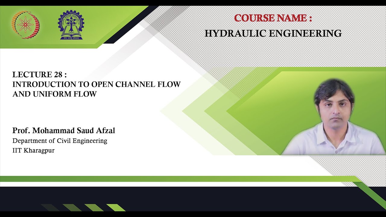 Lecture 28: Introduction to Open Channel Flow and Uniform Flow