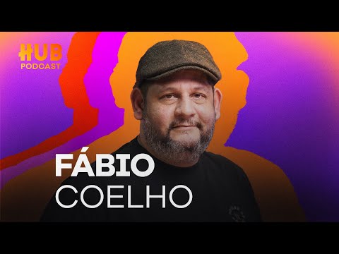 FABIO COELHO | HUB Podcast - EP. 218