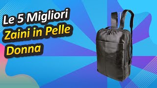 Le 5 Migliori Zaini in Pelle Donna